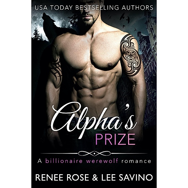 Alpha's Prize (Bad Boy Alphas, #3) / Bad Boy Alphas, Renee Rose, Lee Savino