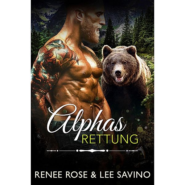 Alphas Rettung / Bad-Boy-Alphas-Serie Bd.17, Renee Rose, Lee Savino