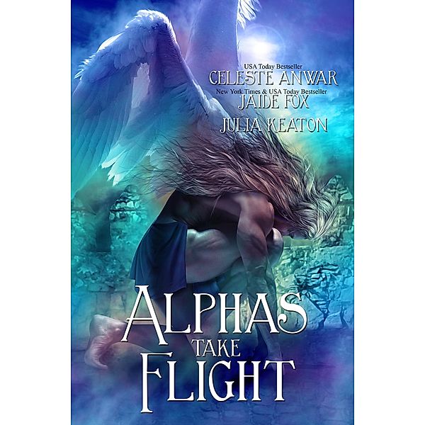 Alphas Take Flight, Jaide Fox, Celeste Anwar, Julia Keaton