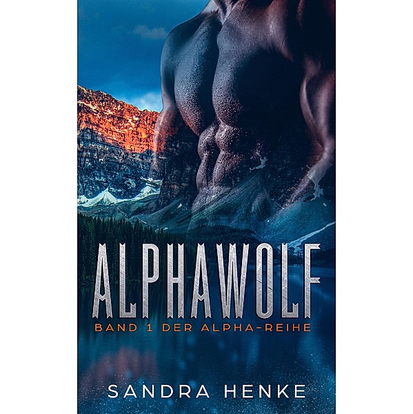 Alphawolf (Alpha Band 1) / Alpha, Sandra Henke