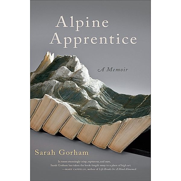 Alpine Apprentice / Crux: The Georgia Series in Literary Nonfiction Ser., Sarah Gorham