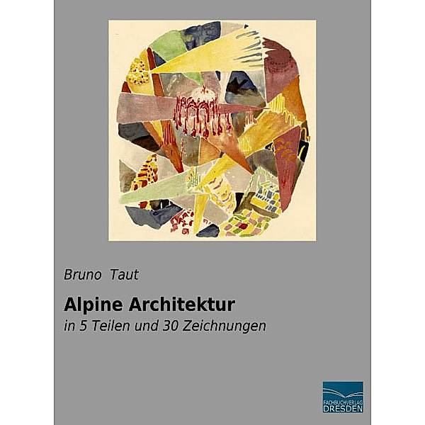 Alpine Architektur, Bruno Taut