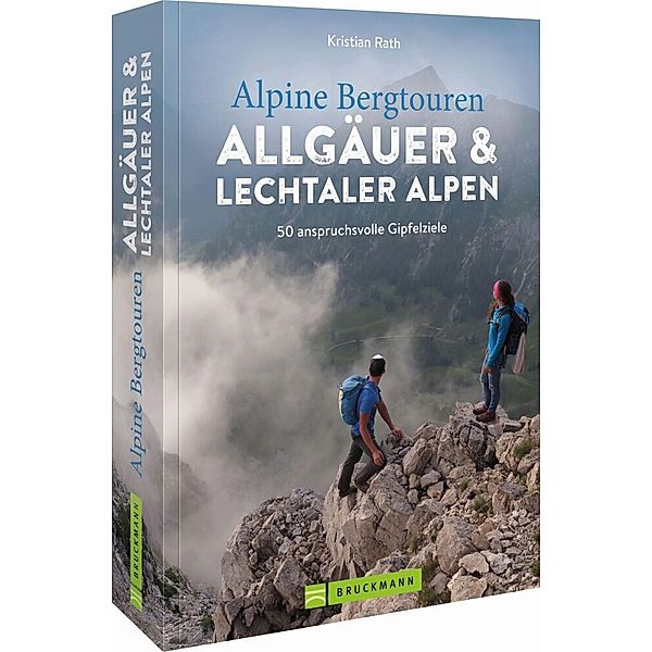 Alpine Bergtouren Allgäuer & Lechtaler Alpen, Kristian Rath