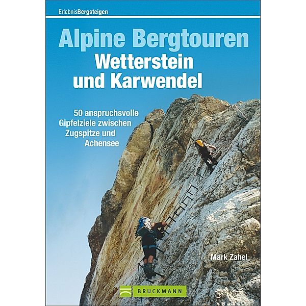 Alpine Bergtouren Wetterstein und Karwendel, Mark Zahel