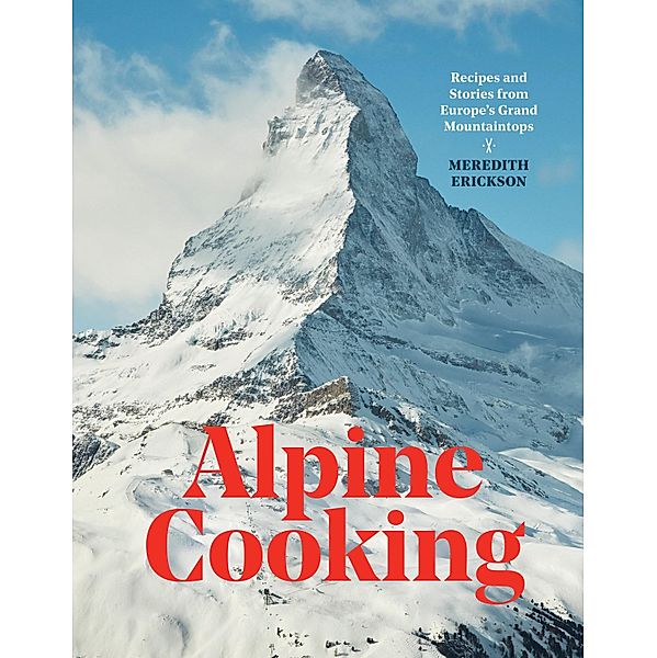 Alpine Cooking, Meredith Erickson