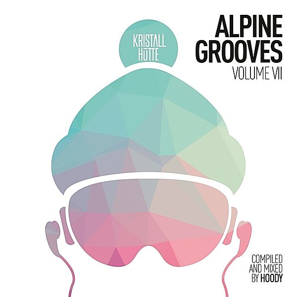 Alpine Grooves Vol.7 (Kristallhütte), Diverse Interpreten