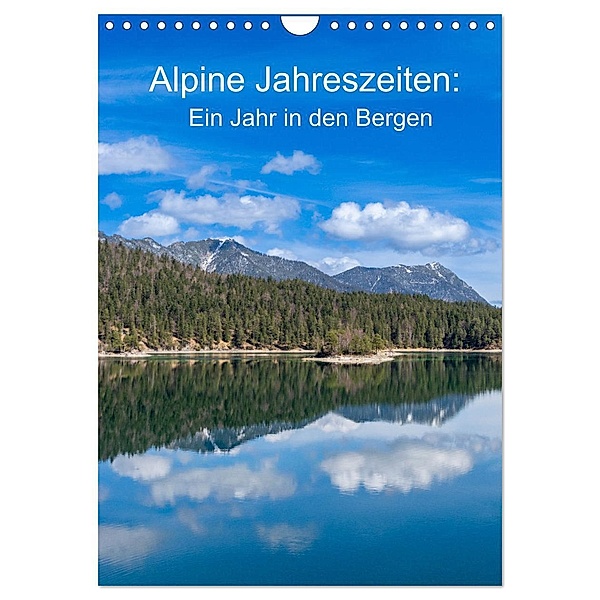Alpine Jahreszeiten: Ein Jahr in den Bergen (Wandkalender 2024 DIN A4 hoch), CALVENDO Monatskalender, Calvendo, Franziska Brückmann