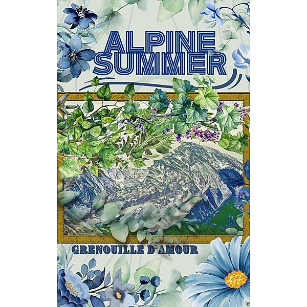 Alpine Summer, Grenouille D'Amour