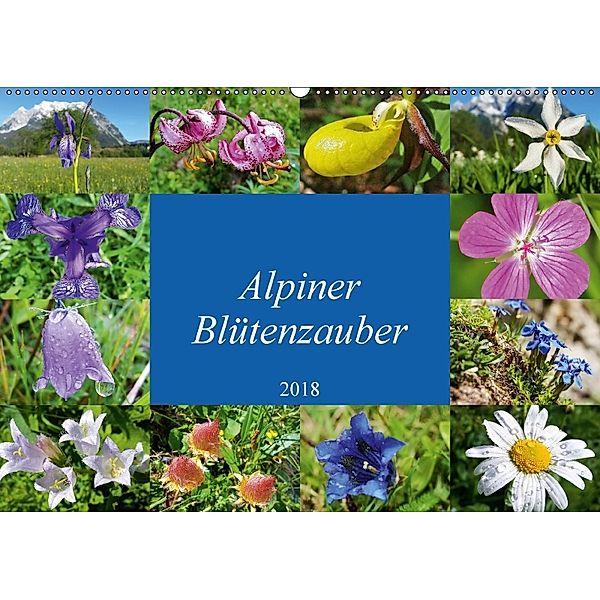 Alpiner Blütenzauber (Wandkalender 2018 DIN A2 quer) Dieser erfolgreiche Kalender wurde dieses Jahr mit gleichen Bildern, Leo Bucher