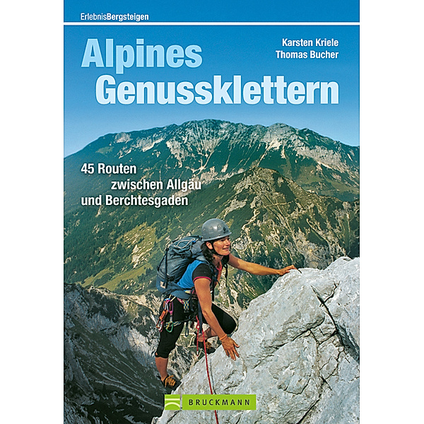 Alpines Genussklettern, Karsten Kriele, Thomas Bucher