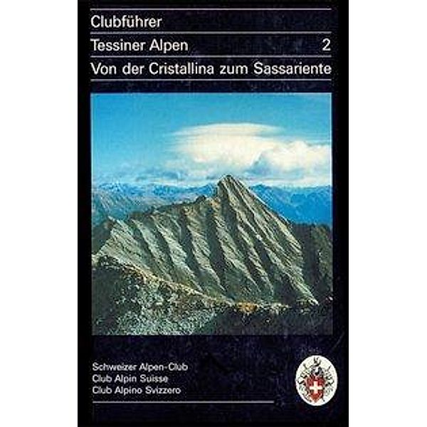 Alpinführer/ Clubführer. Tessiner Alpen 02, Giuseppe Brenna