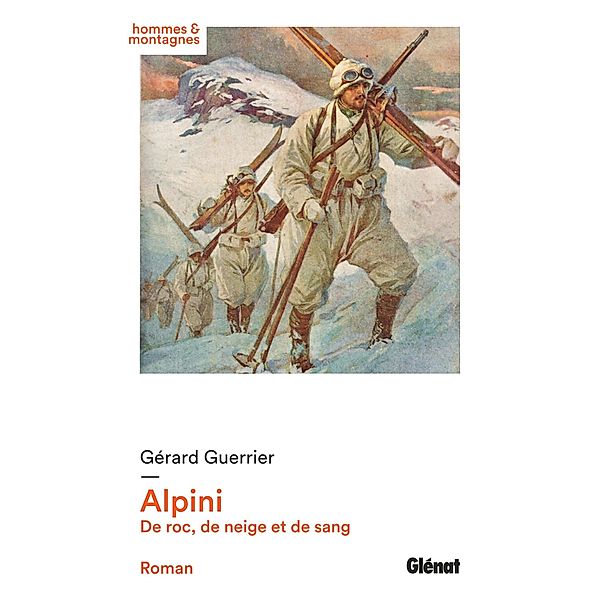 Alpini / Hommes et montagnes, Gérard Guerrier