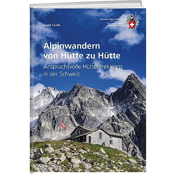 Alpinwandern von Hütte zu Hütte, David Coulin