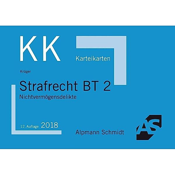 Alpmann-Cards, Karteikarten (KK): Strafrecht BT 2, Nichtvermögensdelikte, Rolf Krüger