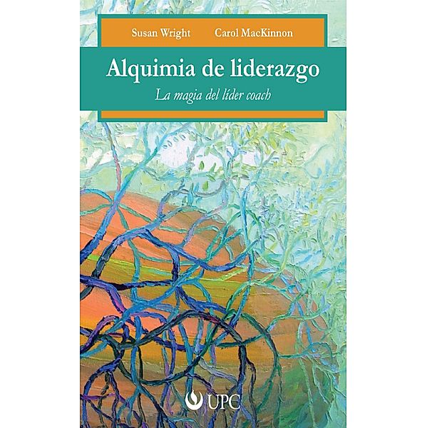 Alquimia del liderazgo, Susan Wright, Carol MacKinnon