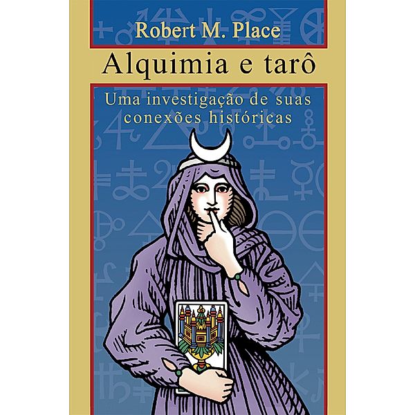 Alquimia e tarô, Robert M. Place