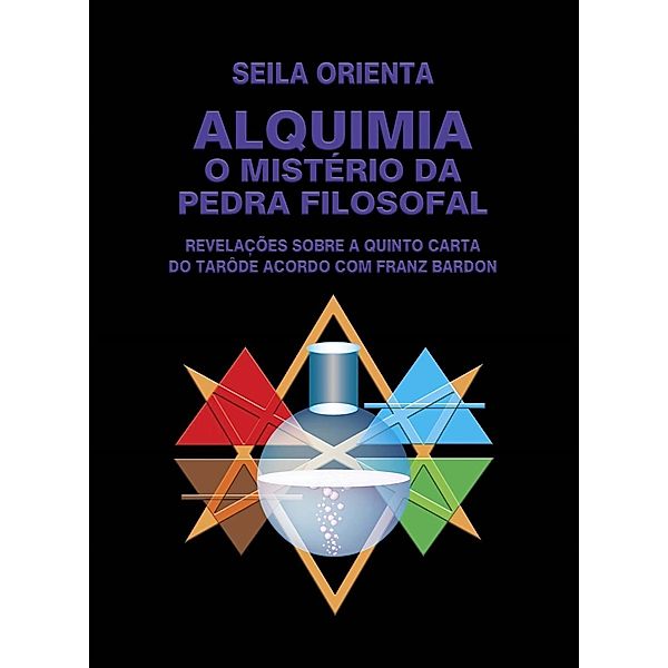 Alquimia - O Mistério da Pedra Filosofal, Seila Orienta