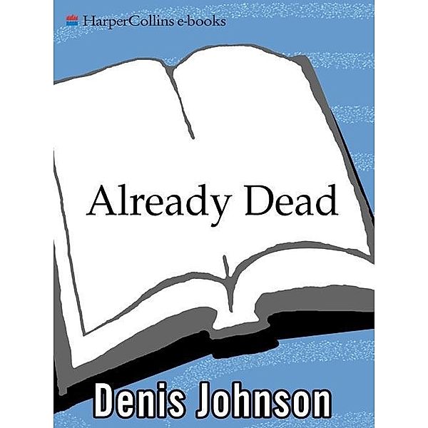 Already Dead, Denis Johnson