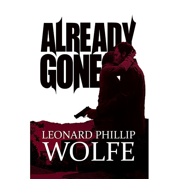Already Gone, Leonard Phillip Wolfe