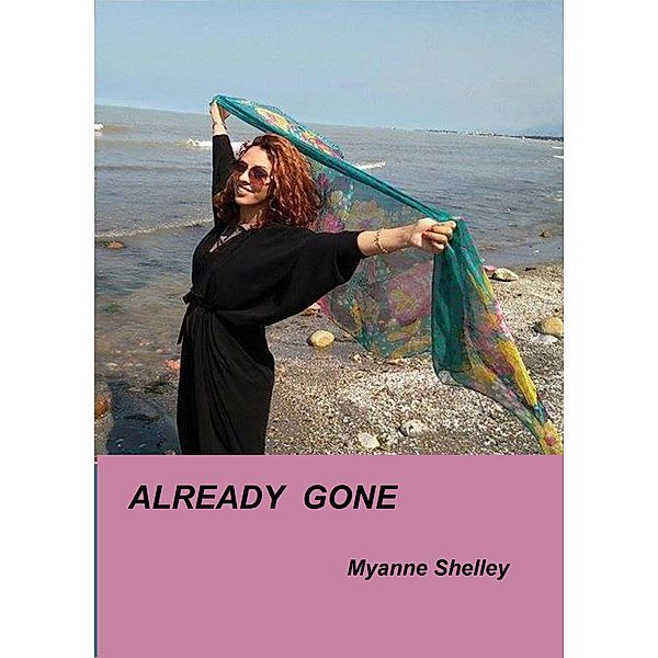 Already Gone, Myanne Shelley
