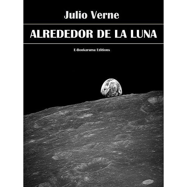 Alrededor de la Luna, Julio Verne