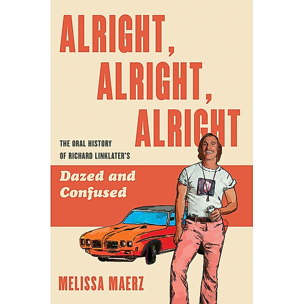 Alright, Alright, Alright, Melissa Maerz