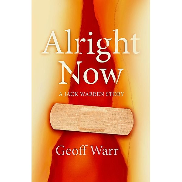 Alright Now / Silverwood Books, Geoff Warr
