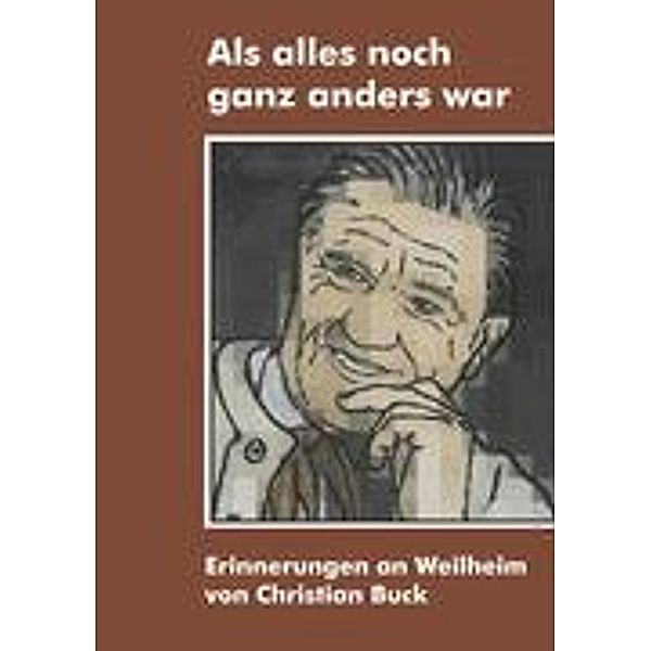 Als alles noch ganz anders war, Christian Buck