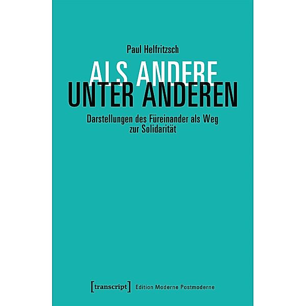 Als Andere unter Anderen / Edition Moderne Postmoderne, Paul Helfritzsch