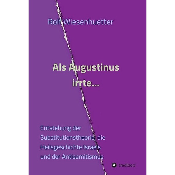 Als Augustinus irrte..., Rolf Wiesenhütter