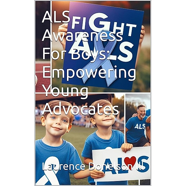 ALS Awareness For Boys: Empowering Young Advocates, Laurence Donelson Lll