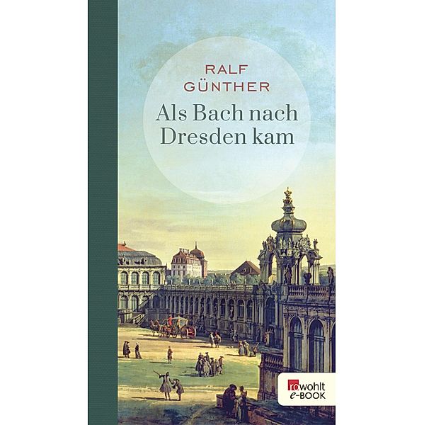 Als Bach nach Dresden kam, Ralf Günther