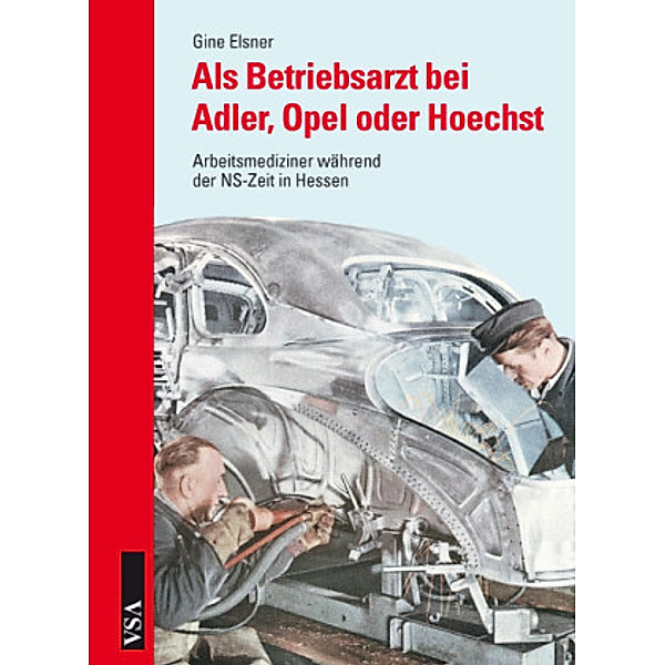 Als Betriebsarzt bei Adler, Opel oder Hoechst, Gine Elsner