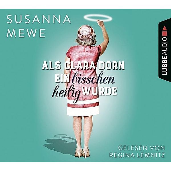 Als Clara Dorn ein bisschen heilig wurde, 6 Audio-CDs, Susanna Mewe