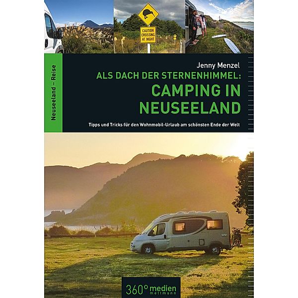 Als Dach der Sternenhimmel - Camping in Neuseeland, Jenny Menzel