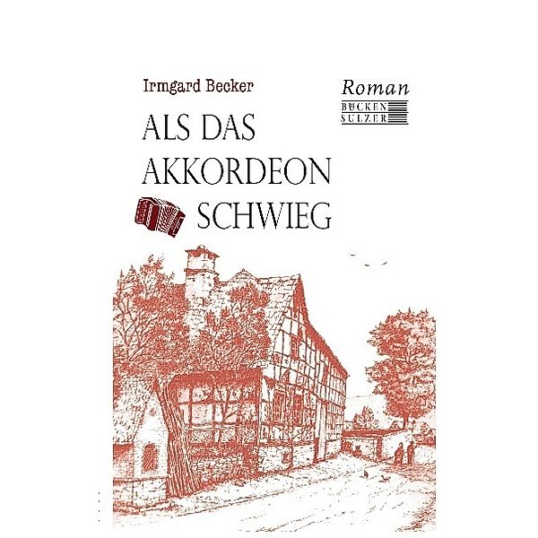 Als das Akkordeon schwieg, Irmgard Becker