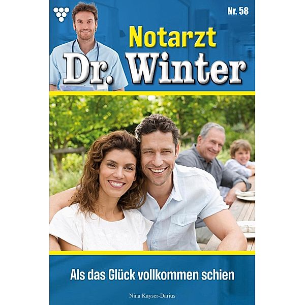 Als das Glück vollkommen schien / Notarzt Dr. Winter Bd.58, Nina Kayser-Darius