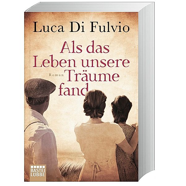 Als das Leben unsere Träume fand, Luca Di Fulvio