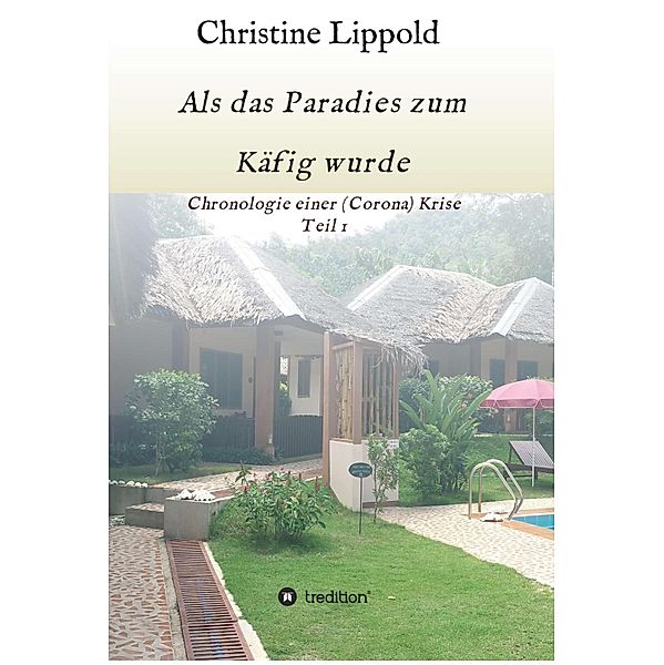 Als das Paradies zum Käfig wurde, Christine Lippold