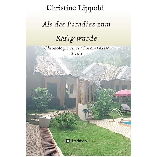 Als das Paradies zum Käfig wurde, Christine Lippold