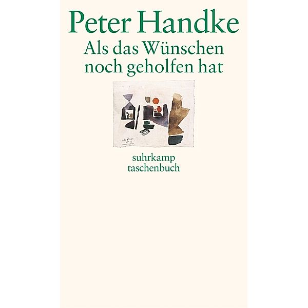 Als das Wünschen noch geholfen hat, Peter Handke