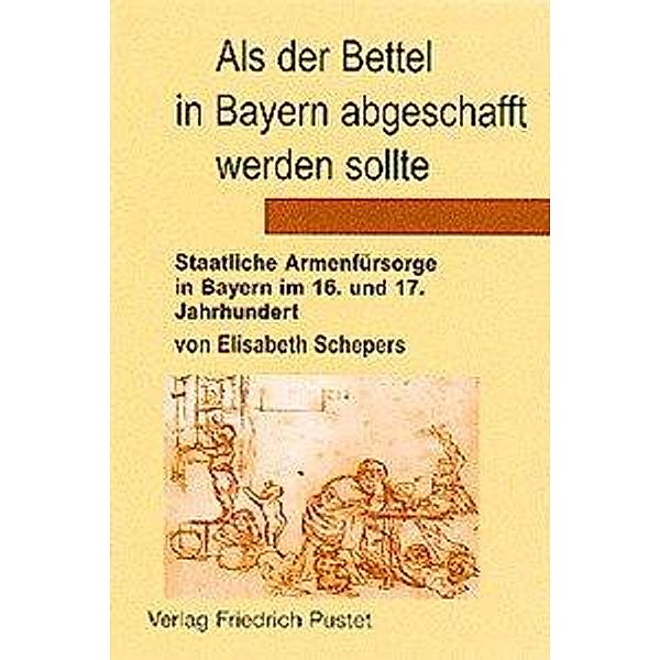 Als der Bettel in Bayern abgeschafft werden sollte, Elisabeth Schepers