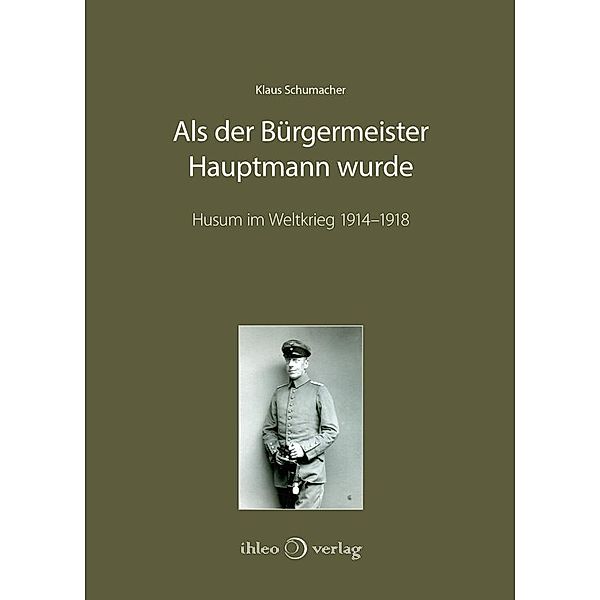 Als der Bürgermeister Hauptmann wurde, Klaus Schumacher