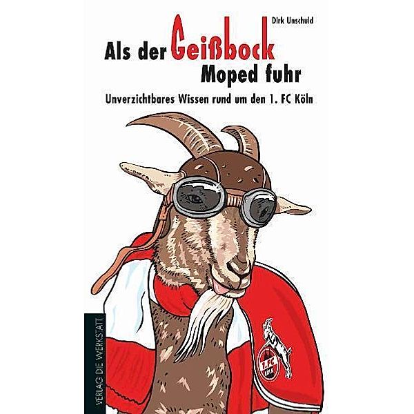 Als der Geißbock Moped fuhr, Dirk Unschuld