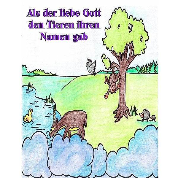 Als der liebe Gott den Tieren ihren Namen gab, Bodo Kamphausen