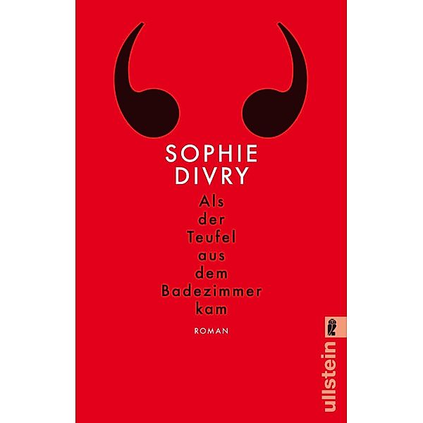 Als der Teufel aus dem Badezimmer kam / Ullstein eBooks, Sophie Divry