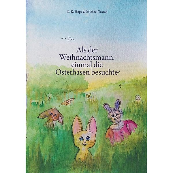 Als der Weihnachtsmann einmal die Osterhasen besuchte, N.K. Hope, Michael Tramp