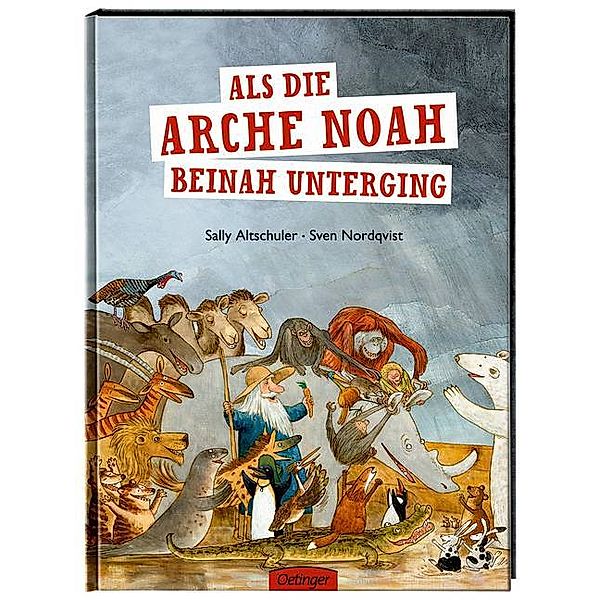 Als die Arche Noah beinah unterging, Sally Altschuler, Sven Nordqvist