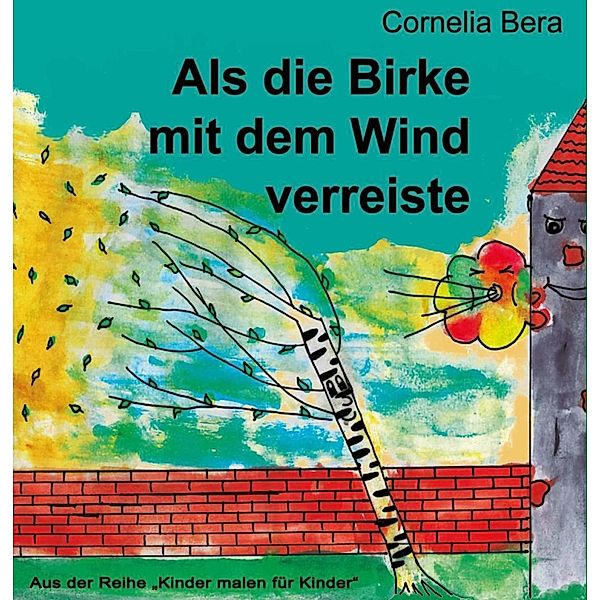 Als die Birke mit dem Wind verreiste, Cornelia Bera