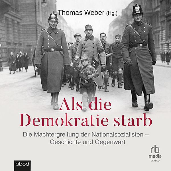Als die Demokratie starb, Thomas Weber